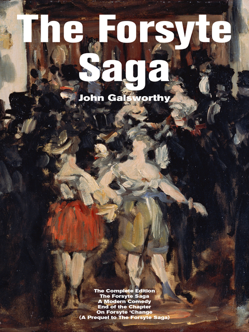 Title details for The Forsyte Saga--The Complete Edition by John Galsworthy - Available